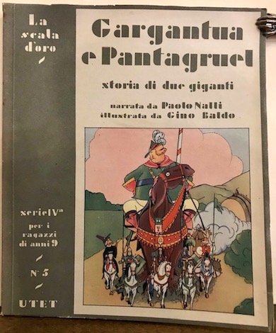 Paolo (a cura di) Nalli La tremenda storia dei due giganti Gargantua e Pantagruel. Romanzo di Rabelais  1947 Torino Unione Tipografico-Editrice Torinese 